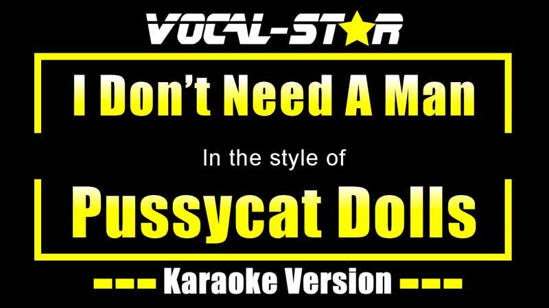 Pussycat Dolls I Dont Need A Man ( Karaoke Version) with Lyrics HD Vocal Star