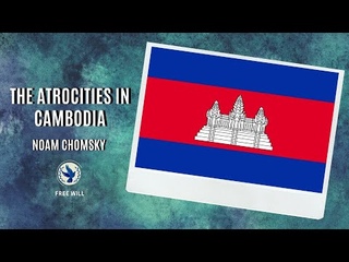 The Atrocities in Cambodia  | Noam Chomsky